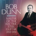 Buy Bob Dunn - Master Of The Electric Steel Guitar 1935-1950 CD1 Mp3 Download