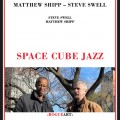 Buy Matthew Shipp & Steve Swell - Space Cube Jazz Mp3 Download