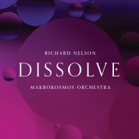 Purchase Richard Nelson & Makrokosmos Orchestra - Dissolve