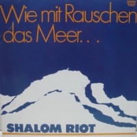 Purchase Shalom Riot - Wie Mit Rauschen Das Meer... (Vinyl)