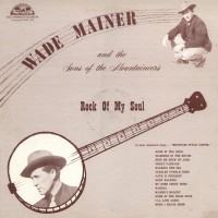 Purchase Wade Mainer - Rock Of My Soul (Vinyl)