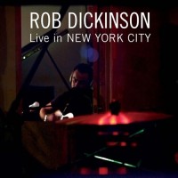 Purchase Rob Dickinson - Live In New York City