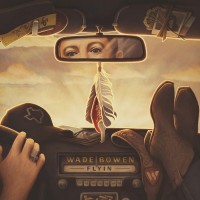 Purchase Wade Bowen - Flyin