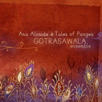 Purchase Ana Alcaide - Tales Of Pangea (With Gotrasawala Ensemble)