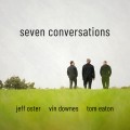 Buy Jeff Oster - Seven Conversations (With Vin Downes & Tom Eaton) Mp3 Download