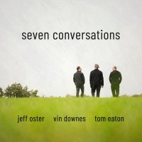 Purchase Jeff Oster - Seven Conversations (With Vin Downes & Tom Eaton)