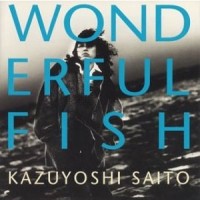 Purchase Kazuyoshi Saito - Wonderful Fish