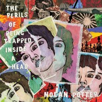 Purchase Nolan Potter - The Perils Of Being Trapped Inside A Head