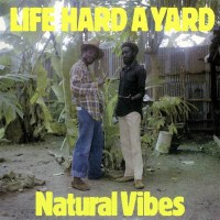 Purchase Natural Vibes - Life Hard A Yard (Vinyl)