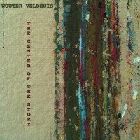 Purchase Wouter Veldhuis - The Center Of The Story