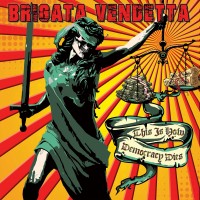 Purchase Brigata Vendetta - This Is How Democracy Dies