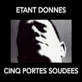 Buy Etant Donnes - Cinq Portes Soudées Mp3 Download
