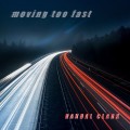 Buy Randal Clark - Moving Too Fast (CDS) Mp3 Download