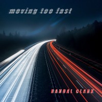 Purchase Randal Clark - Moving Too Fast (CDS)