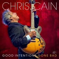 Purchase Chris Cain - Good Intentions Gone Bad