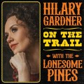 Buy Hilary Gardner - On The Trail With The Lonesome Pines Mp3 Download