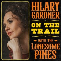 Purchase Hilary Gardner - On The Trail With The Lonesome Pines