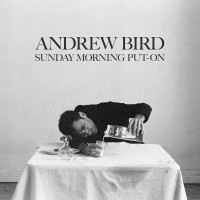 Purchase Andrew Bird - Sunday Morning Put-On