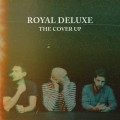 Buy Royal Deluxe - The Cover Up Mp3 Download