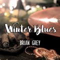 Buy Brian Grey - Winter Blues Mp3 Download