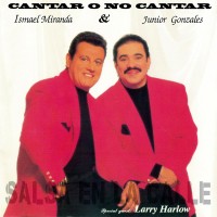 Purchase Ismael Mirando - Cantar O No Cantar (With Junior Gonzalez)