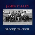 Buy James Talley - Blackjack Choir (Vinyl) Mp3 Download