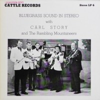 Purchase Carl Story & Rambling Mountaineers - Bluegrass Sound In Stereo (Vinyl)