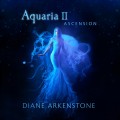 Buy Diane Arkenstone - Aquaria II - Ascension Mp3 Download