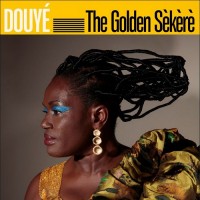 Purchase Douyé - The Golden Sèkèrè