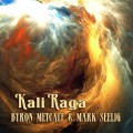 Buy Byron Metcalf - Kali Raga (With Mark Seelig) Mp3 Download