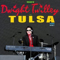 Purchase Dwight Twilley - The Best Of Dwight Twilley; The Tulsa Years 1999-2016 Volume 1