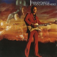 Purchase John Entwistle - Too Late The Hero (Deluxe Edition)