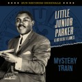 Buy Little Junior Parker - Sun Records Originals: Mystery Train Mp3 Download