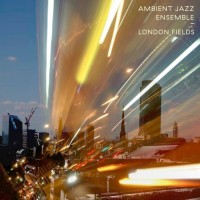 Purchase Ambient Jazz Ensemble - London Fields