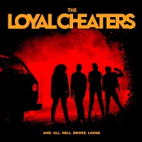 Purchase The Loyal Cheaters - And All Hell Broke Loose