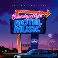 Purchase The Motion Epic - Saturday Night Motel Music