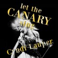 Buy Cyndi Lauper - Let The Canary Sing Mp3 Download