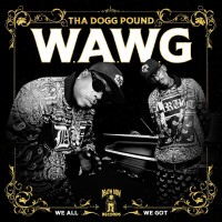 Purchase Tha Dogg Pound - W.A.W.G. (We All We Got)