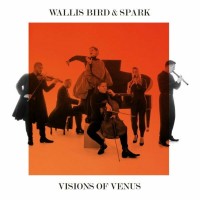 Purchase Wallis Bird & Spark - Visions Of Venus