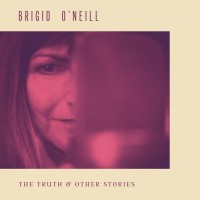 Purchase Brigid O'neill - The Truth & Other Stories