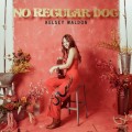 Buy Kelsey Waldon - No Regular Dog (Deluxe Edition) CD1 Mp3 Download