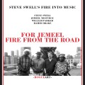 Buy Steve Swell's Fire Into Music - For Jemeel: Fire From The Road CD1 Mp3 Download