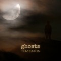 Buy Tom Eaton - Ghosts Mp3 Download