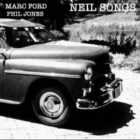 Purchase Marc Ford - Neil Songs (With Phil Jones)