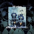 Buy Bill Nelson - Stupid/Serious Mp3 Download