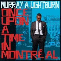 Purchase Murray A. Lightburn - Once Upon A Time In Montréal