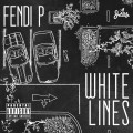 Buy Fendi P - White Lines Mp3 Download