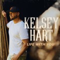 Buy Kelsey Hart - Life With You Mp3 Download