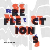 Purchase XTR Human - Reflections (EP)