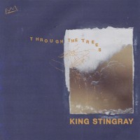 Purchase King Stingray - Through The Trees (CDS)